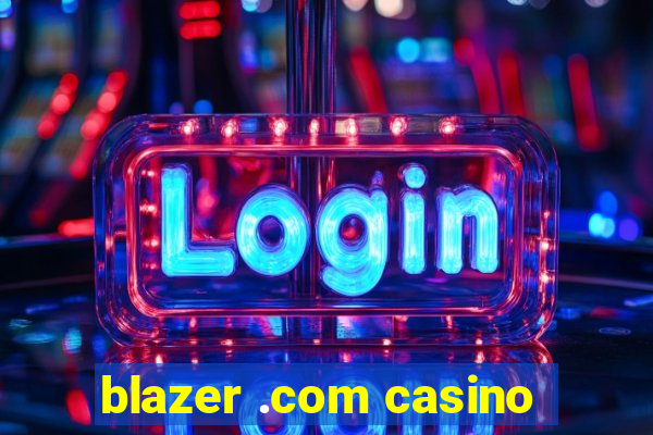 blazer .com casino